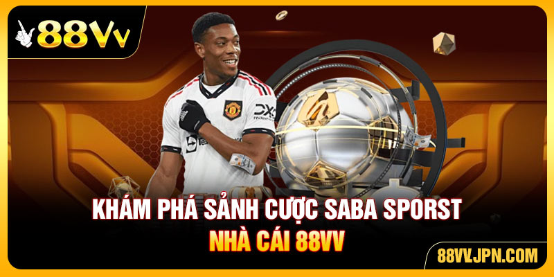 Khám phá sảnh cược Saba Sporst nhà cái 88VV