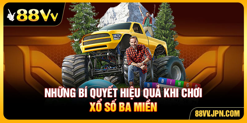 Những bí quyết hiệu quả khi chơi xổ số ba miền